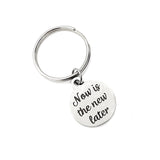 Keychain Gift, Now Is The New Later Keychain, Charm Keychain, Encouragement Gift, Encouraging Her, Encouraging Him, Motivational Gift