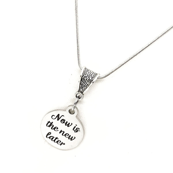 Encouraging Gift, Now Is The New Later Necklace, Daughter Gift, Wife Gift, Woman Entrepreneur Gift, Affirmation Jewelry, Motivating Quote