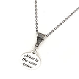 Encouraging Her, Now Is The New Later Necklace, Daughter Gift, Wife Gift, Entrepreneur Gift, Starting Over, New Beginnings, Encouraging Gift