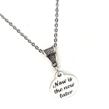 Encouraging Her, Now Is The New Later Necklace, Daughter Gift, Wife Gift, Entrepreneur Gift, Starting Over, New Beginnings, Encouraging Gift