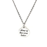 Encouraging Her, Now Is The New Later Necklace, Daughter Gift, Wife Gift, Entrepreneur Gift, Starting Over, New Beginnings, Encouraging Gift