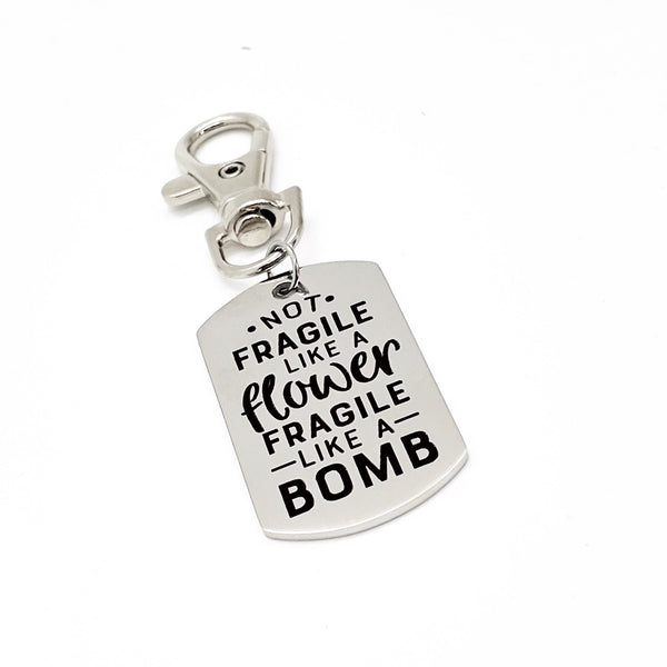 Strong Woman Gift, Not Fragile Like A Flower Fragile Like A Bomb Clip On Charm, Purse Charm, Bag Charm, Wife Gift, Daughter Gift For Her