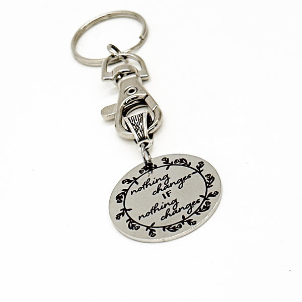 Motivation Gift, Nothing Changes If Nothing Change Charm Keychain, Encouragement Gift, Starting Over Gift, New Job Gift, New Beginnings Gift