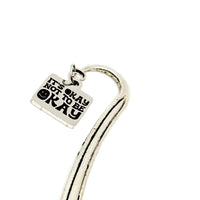 It’s Okay To Not Be Okay Charm Bookmark, Encouraging Gift, Friend Gift, Tough Times Gift, Recovery Gift, Motivation Quote, Recovery Quote