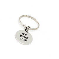 It Is What It Is Charm Keychain, Acceptance Gift, Affirmation Gift, Accepting It, Moving Forward, Gift For Her, Gift For Him, Friend Gift