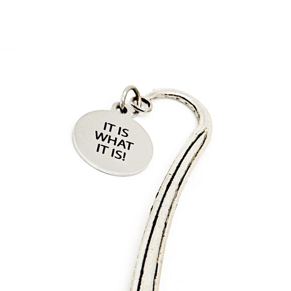 It Is What It Is Charm Bookmark, Acceptance Mindset, Affirmation Gift, Motivation Gift, Moving Forward, Life Motto, Quote, Friend Gift