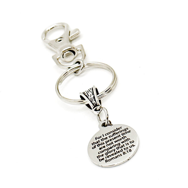 I Consider The Sufferings Of Today Aren’t Compared to the Glory To Come Charm Keychain, Romans 8 18, Recovery Gift, Sympathy Gift, Scripture