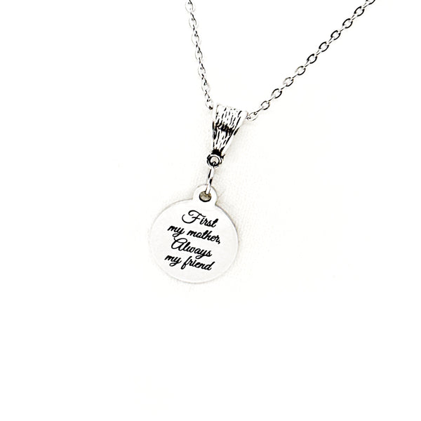 First My Mother Always My Friend Necklace, Gift For Mom, Mom Birthday, Mom Christmas, Wedding Gift, Mom Love, New Mom Gift, From Daughter