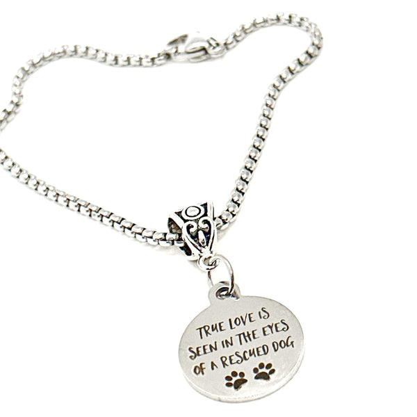 True Love Is Seen In The Eyes Of A Rescue Dog Charm Bracelet, Dog Adoption Gift, Rescue Dog Owner, Puppy Adoption, Gift For Her, Wife Gift