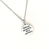 Without Geometry Life Is Pointless Necklace, Geometry Teacher, Fun Geometry Gifts, Math Nerd Gift, Geometry Student, Geometry Major Gift